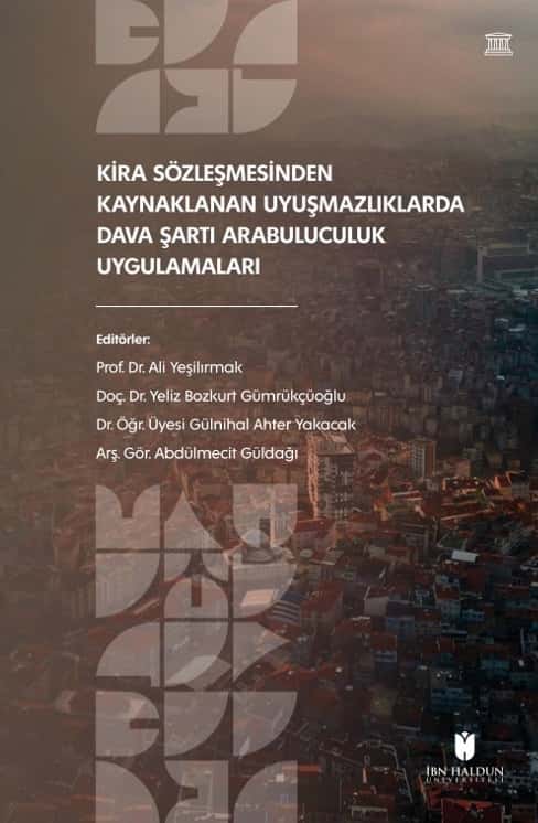Kira Sözleşmesinden Kaynaklanan Uyuşmazlıklarda Dava Şartı Arabuluculuk Uygulamaları kitabı yayınlandı.