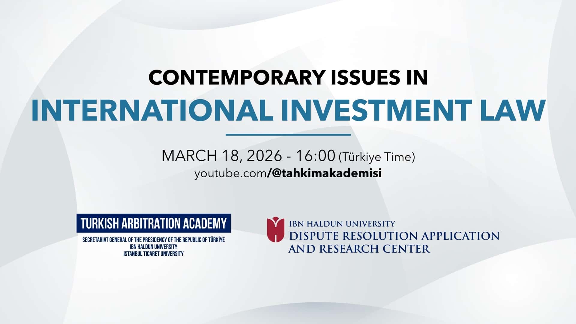 “Uluslararası Yatırım Hukukunda Güncel Meseleler (Contemporary Issues in International Investment Law)” Başlıklı Etkinlik Gerçekleştirildi