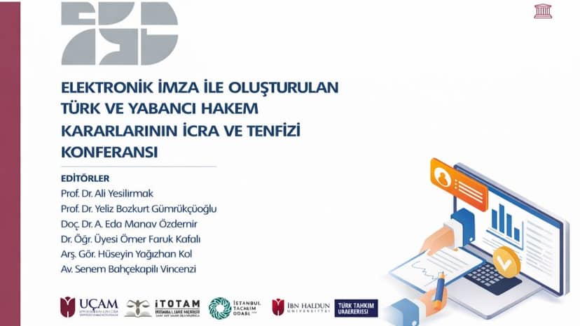 Elektronik İmza ile Oluşturulan Türk ve Yabancı Hakem Kararlarının İcra ve Tenfizi Konferansı Kitabı