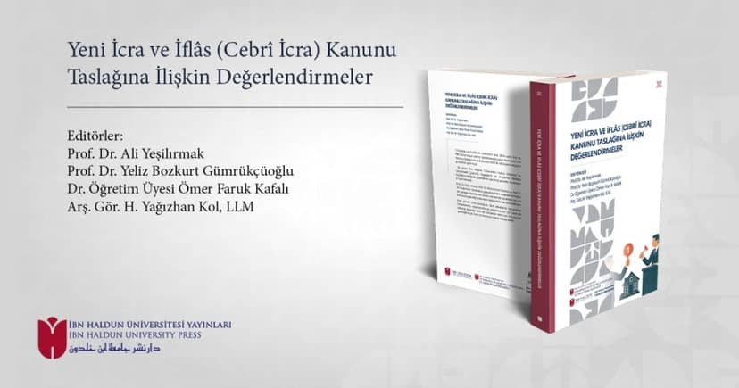 Yeni İcra ve İflâs (Cebrî İcra) Kanunu Taslağına İlişkin Değerlendirmeler Kitabı Yayınlandı