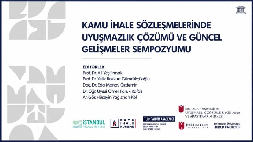 Kamu İhale Sözleşmelerinde Uyuşmazlık Çözümü ve Güncel Gelişmeler Sempozyumu